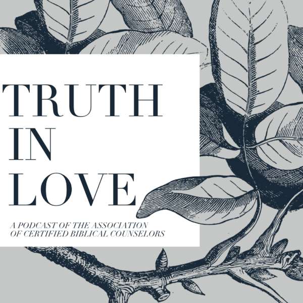 Truth in Love – Association of Certified Biblical Counselors