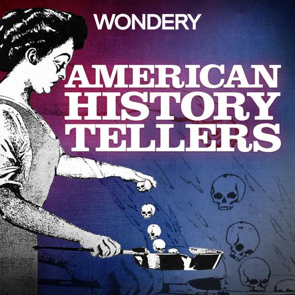 American History Tellers – Wondery