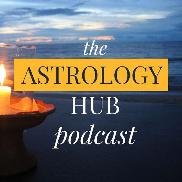 Astrology Hub Podcast – Astrology Hub