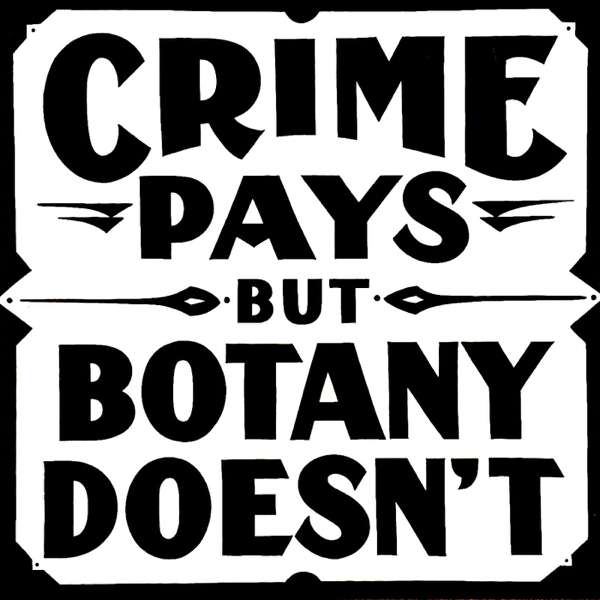 Crime Pays But Botany Doesn’t – Tony Santore