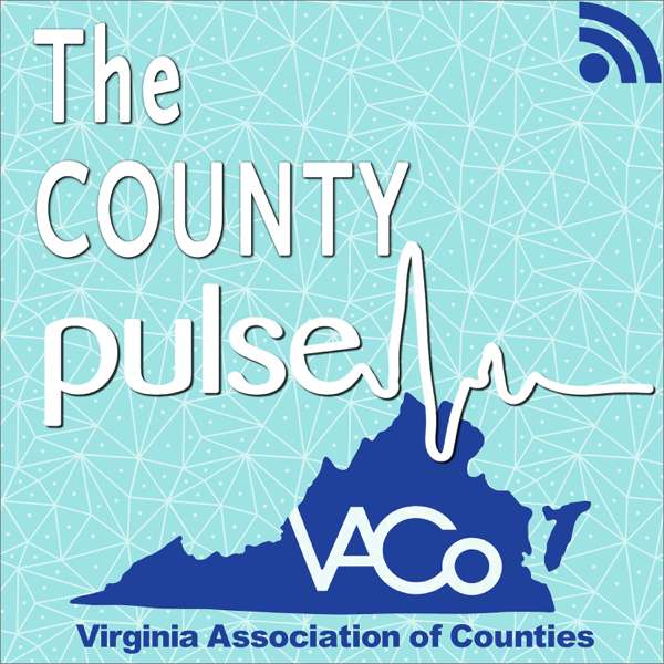 VACo County Pulse Podcast – Virginia Association of Counties
