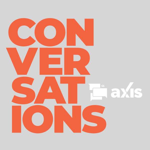 Axis Conversations – Axis