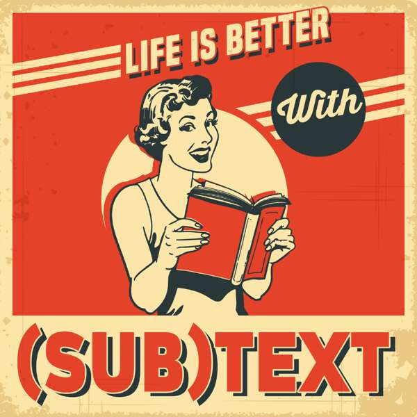 Subtext: Conversations about Classic Books and Films – Wes Alwan and Erin O’Luanaigh