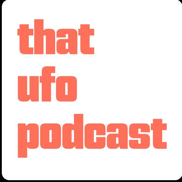 That UFO Podcast – That UFO Podcast