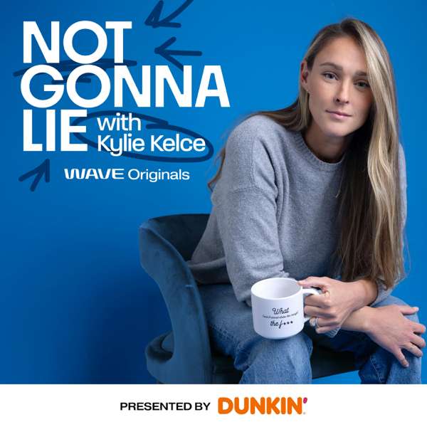 Not Gonna Lie with Kylie Kelce – Wave Originals