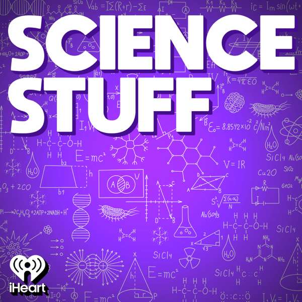 ScienceStuff – iHeartPodcasts