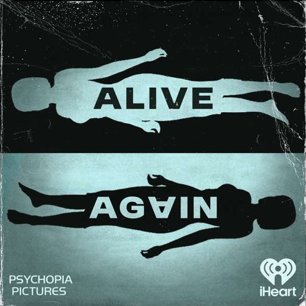 Alive Again – iHeartPodcasts
