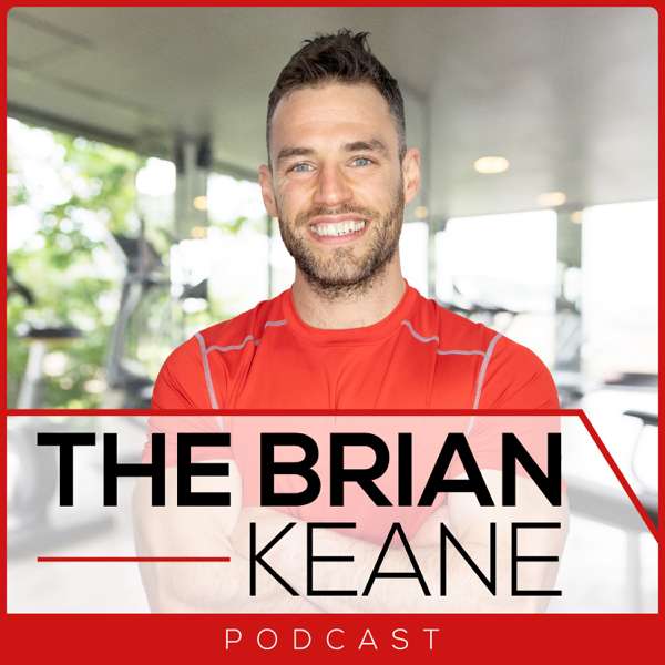 The Brian Keane Podcast – Brian Keane