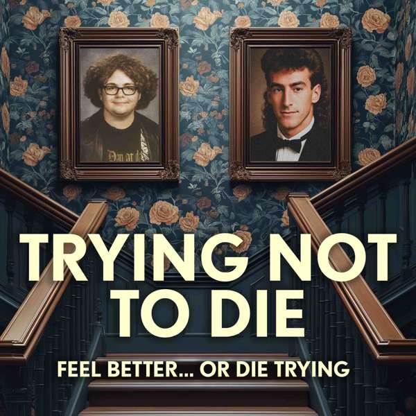 Trying Not To Die