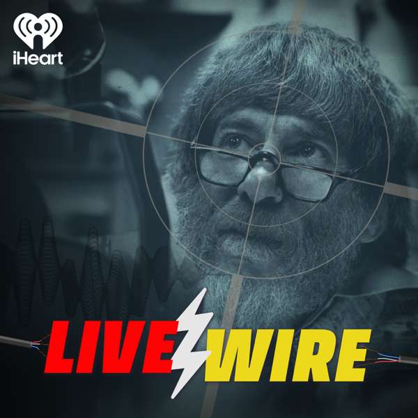 Live Wire: The Loud Life and Shocking Murder of Alan Berg – iHeartPodcasts