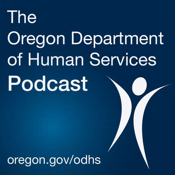 The Oregon Department of Human Services Podcast