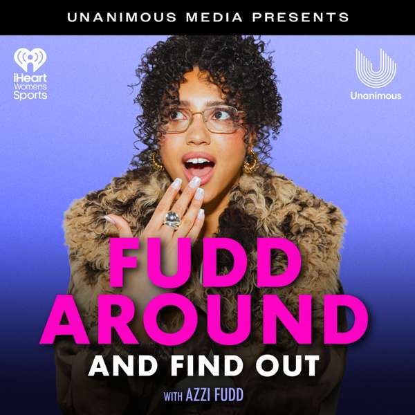 Fudd Around And Find Out – iHeartPodcasts and Unanimous Media