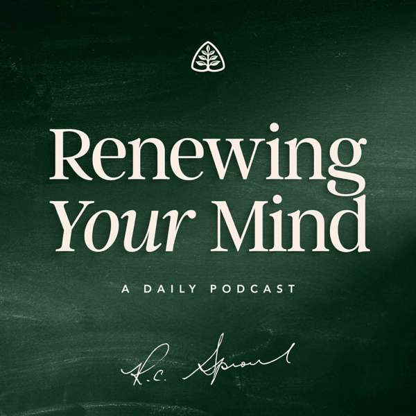 Renewing Your Mind – Ligonier Ministries