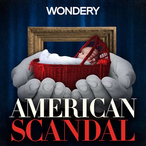 American Scandal – Wondery