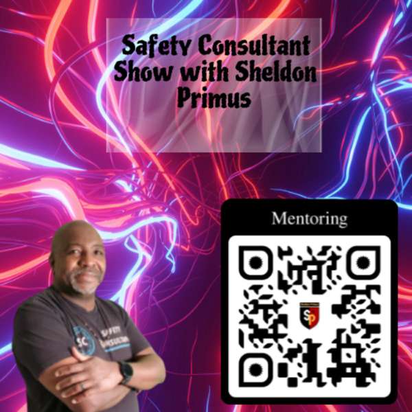 Safety Consultant with Sheldon Primus – Safety Consultant with Sheldon Primus