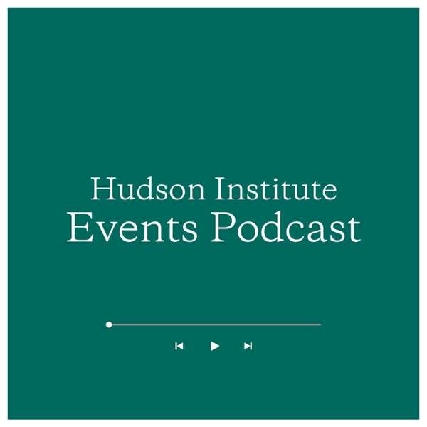Hudson Institute Events Podcast – Hudson Institute