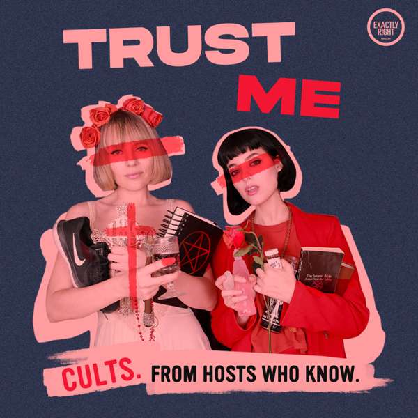 Trust Me: Cults, Extreme Belief, and Manipulation – Exactly Right and iHeartPodcasts