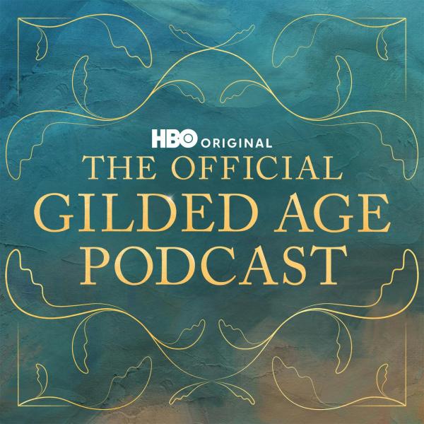 The Official Gilded Age Podcast