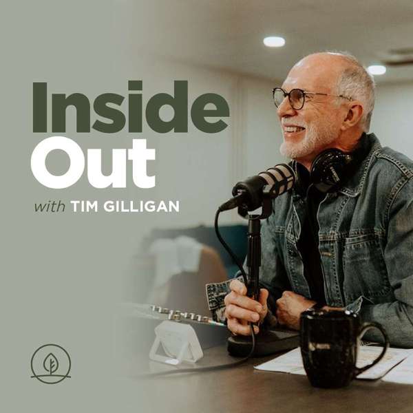 Inside Out with Tim Gilligan – Tim Gilligan