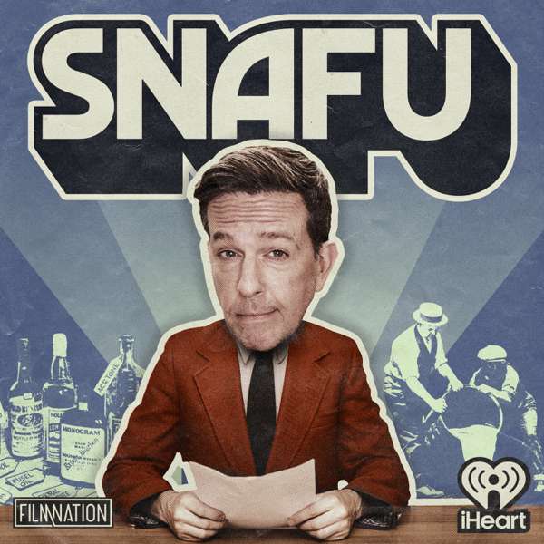 SNAFU with Ed Helms – iHeartPodcasts