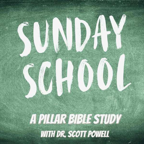 Sunday School; A Pillar Bible Study – The Pillar Podcast