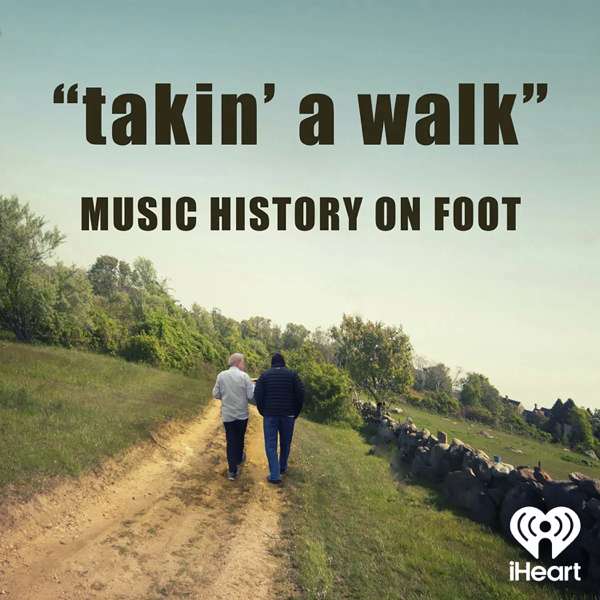 takin’ a walk – iHeartPodcasts