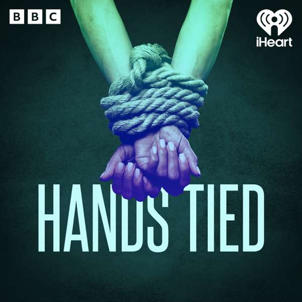 Hands Tied – iHeartPodcasts