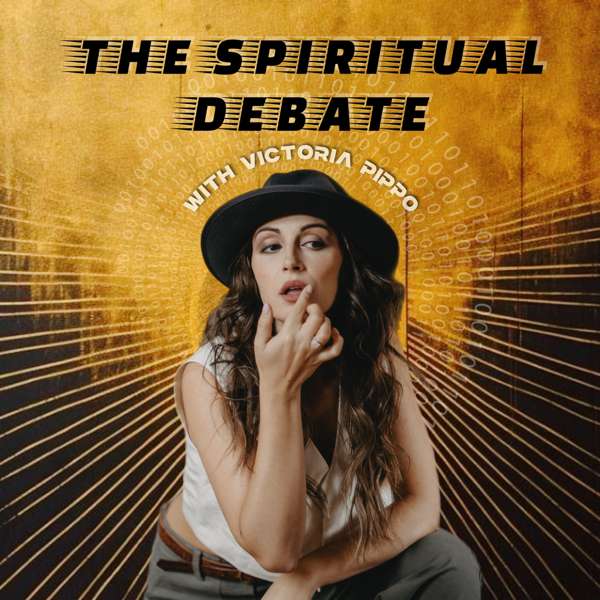 The Spiritual Debate Podcast – Victoria Pippo