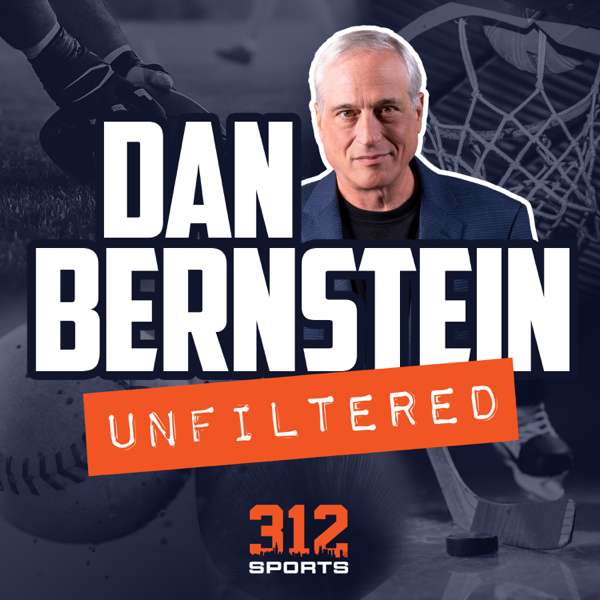 Dan Bernstein Unfiltered – 312 Sports
