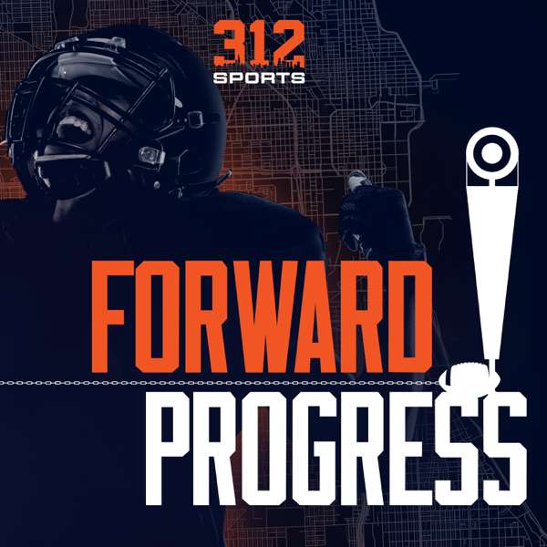 Forward Progress – A Chicago Bears Podcast