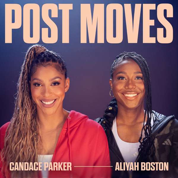 Post Moves with Candace Parker & Aliyah Boston – Candace Parker & Aliyah Boston