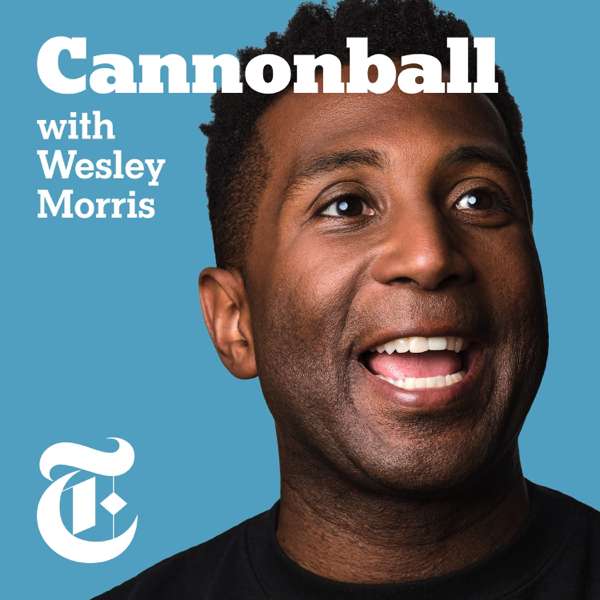 Cannonball with Wesley Morris – The New York Times
