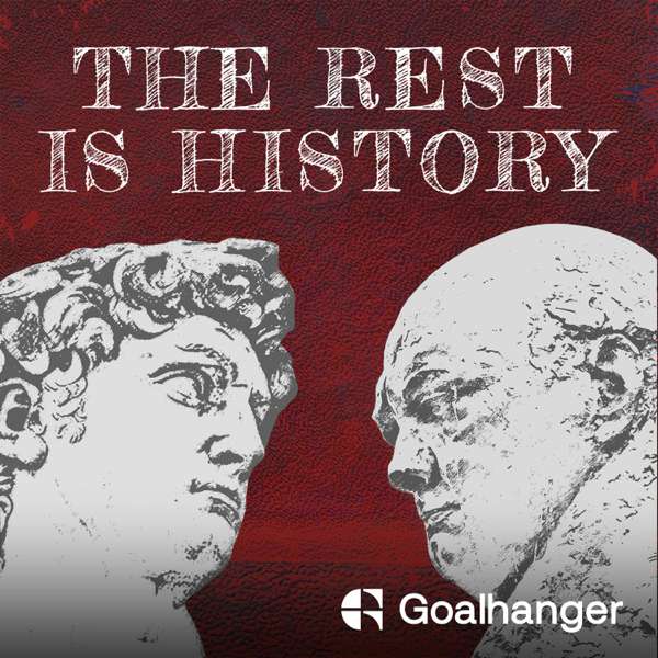 The Rest Is History – Goalhanger