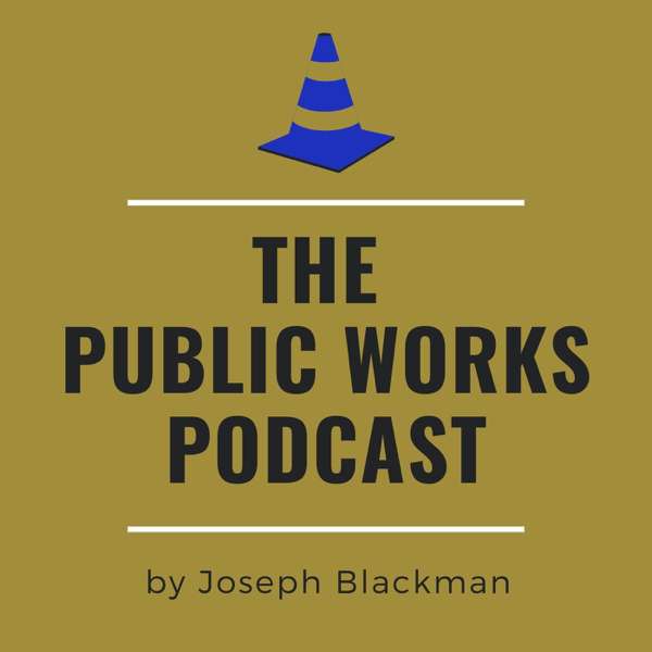 Public Works Podcast – Joseph Blackman