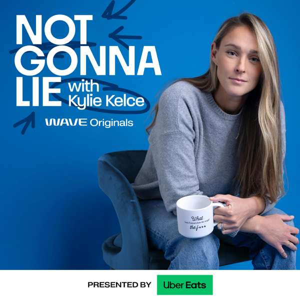 Not Gonna Lie with Kylie Kelce – Wave Originals