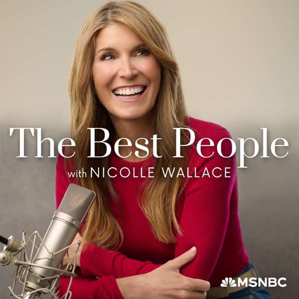 The Best People with Nicolle Wallace – MSNBC