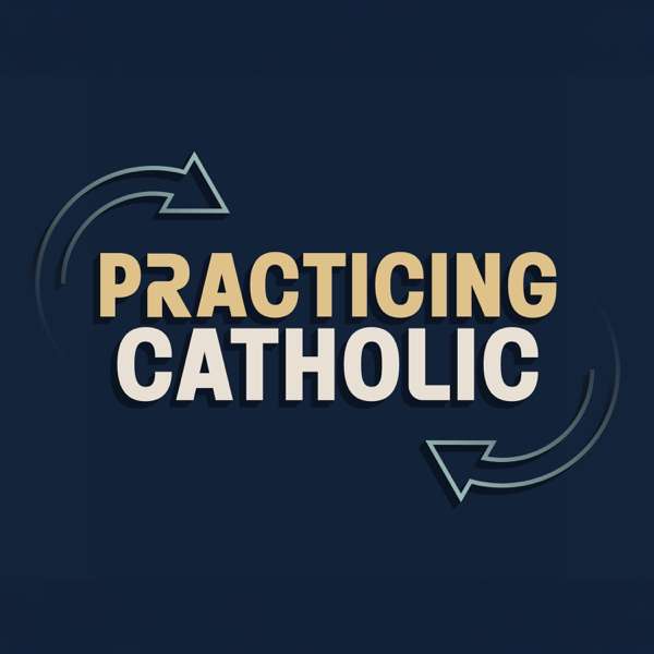 Practicing Catholic – Augustine Institute