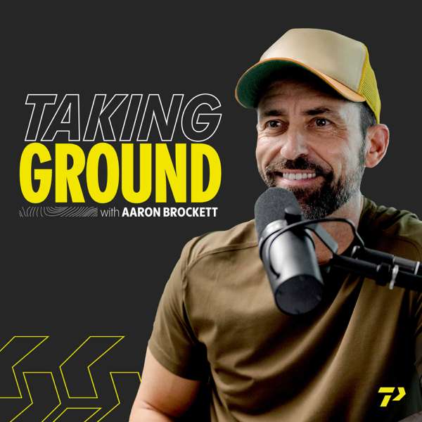 Taking Ground with Aaron Brockett