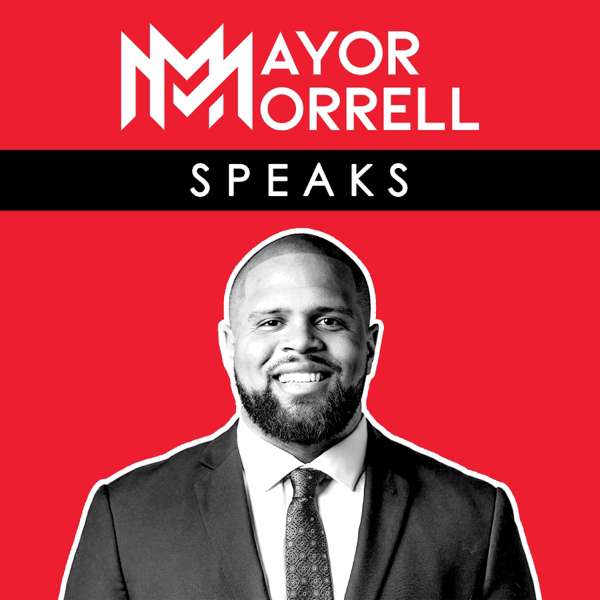 MAYOR MORRELL SPEAKS – RONALD MORRELL, JR.