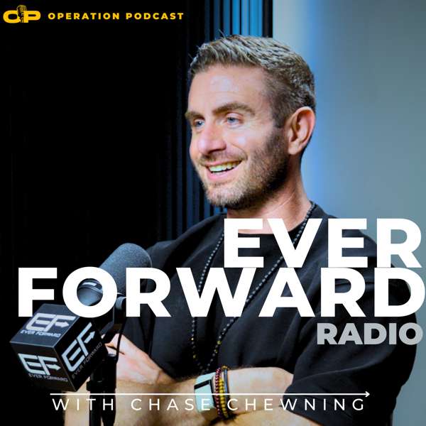 Ever Forward Radio with Chase Chewning – Operation Podcast
