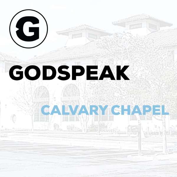 Godspeak Calvary Chapel – Rob McCoy