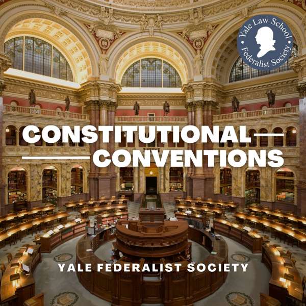 Constitutional Conventions – Yale Law School Federalist Society