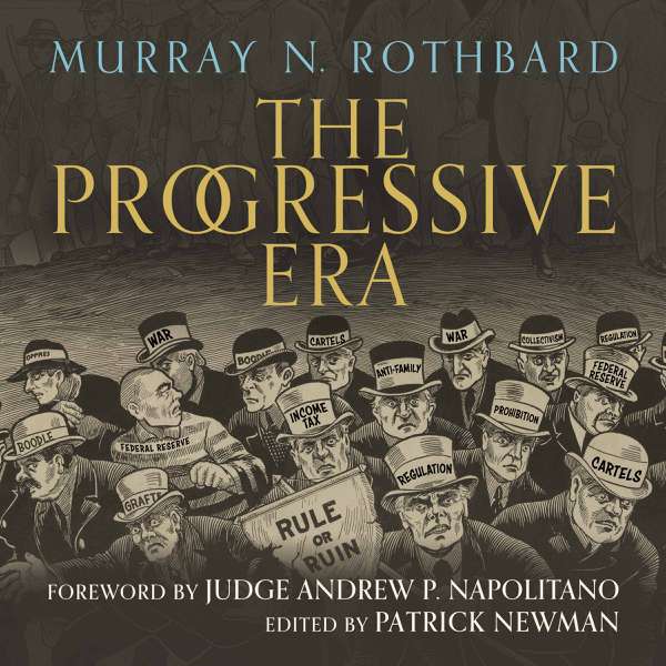 The Progressive Era – Mises Institute