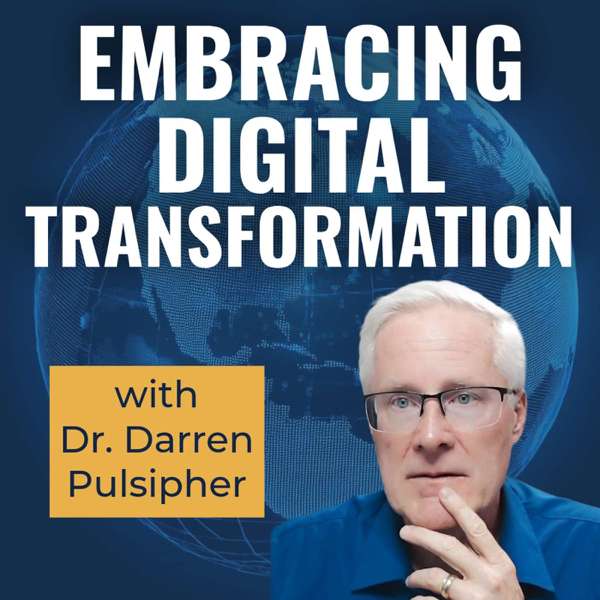 Embracing Digital Transformation – Dr. Darren Pulsipher