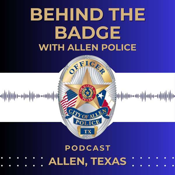 Allen Police: Behind the Badge – Allen Police Department