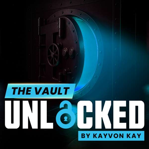 The Vault Unlocked – Kayvon Kay