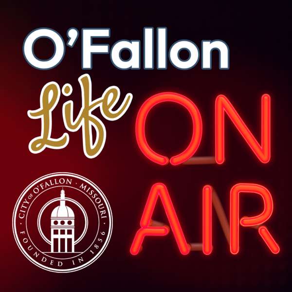 O’Fallon Life On Air – City of O’Fallon