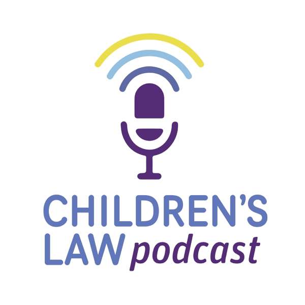 The Children’s Law Podcast