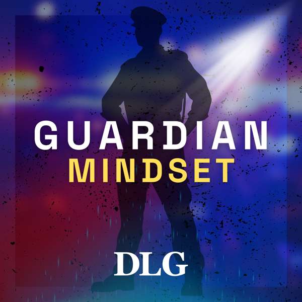 Guardian Mindset Podcast – Attorney Eric Daigle