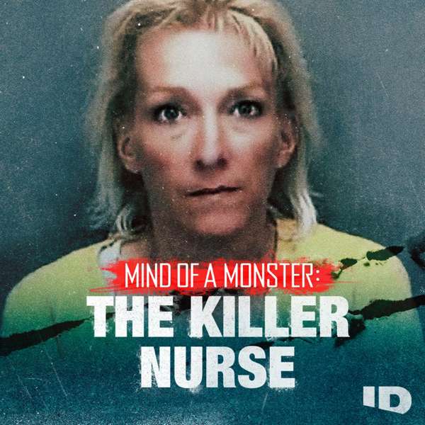 Mind of a Monster: The Killer Nurse – ID